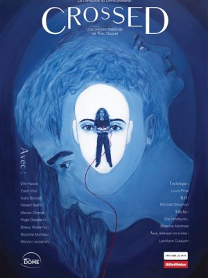 &laquo;&nbsp;Crossed&nbsp;&raquo; au Théâtre&nbsp;Clavel